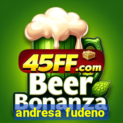 andresa fudeno